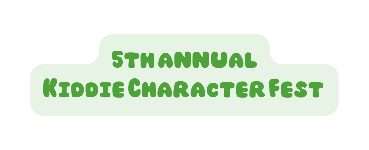 5th annual Kiddie Character Fest